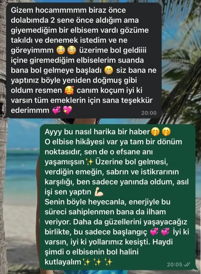 Danışan mesajı: dolabında giyemediği elbisenin artık bol geldiğini yazıyor; Gizem’in yanıtıyla.